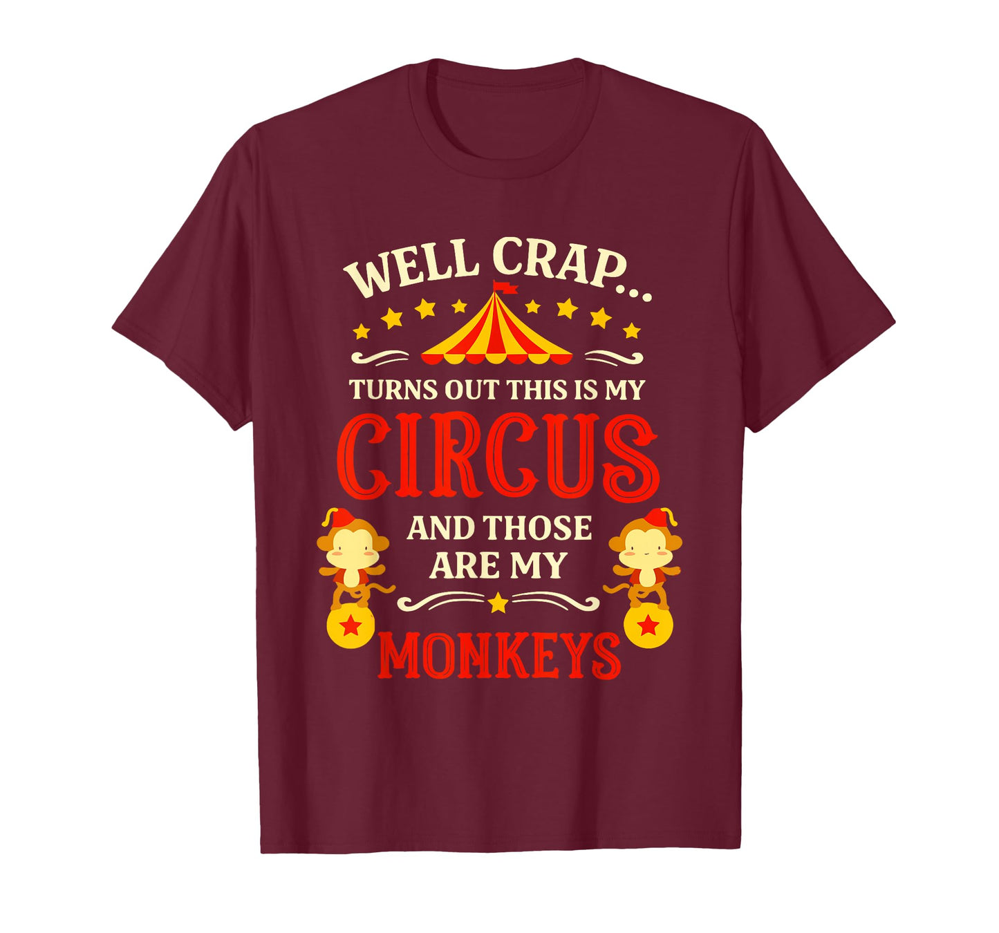 Vintage Funny Well Crap Turns Out This is My Circus Monkeys T-Shirt