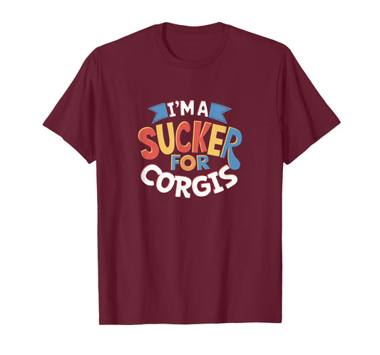 Sucker for Corgis Funny Dog Quote T-Shirt