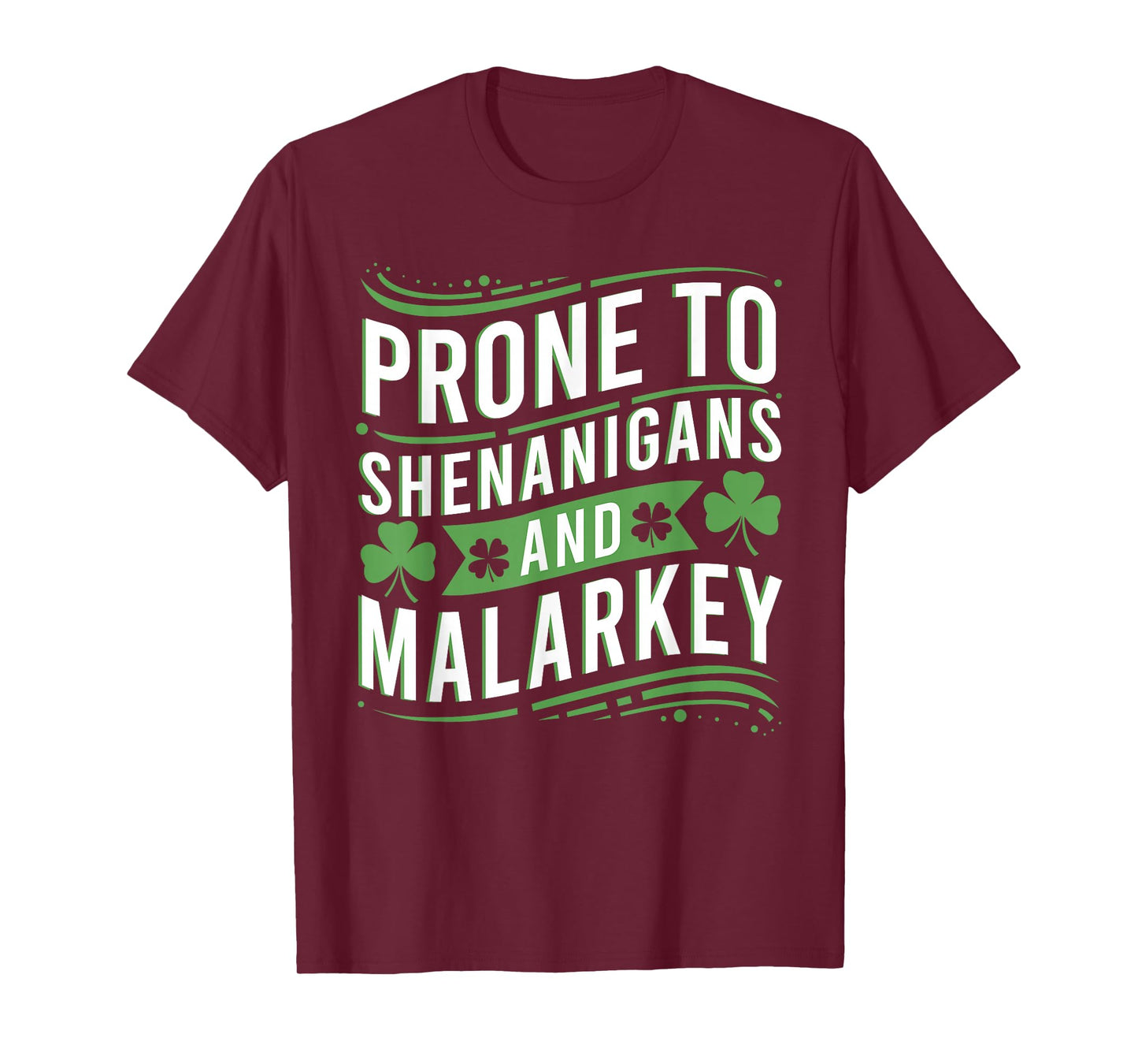Prone to Shenanigans and Malarkey Funny St Patricks Day Boys T-Shirt