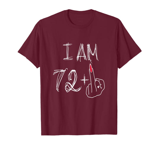 I Am 72 Plus 1 Funny for A 72nd Birthday for Women T-Shirt
