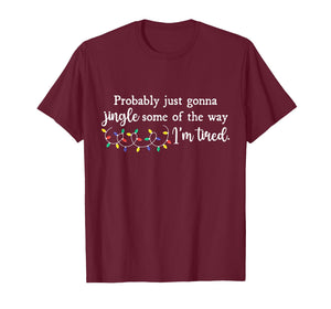 Probably Just Gonna Jingle Some of The Way Funny Christmas T-Shirt