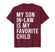 My Son in Law is My Favorite Child Funny Family Matching T-Shirt