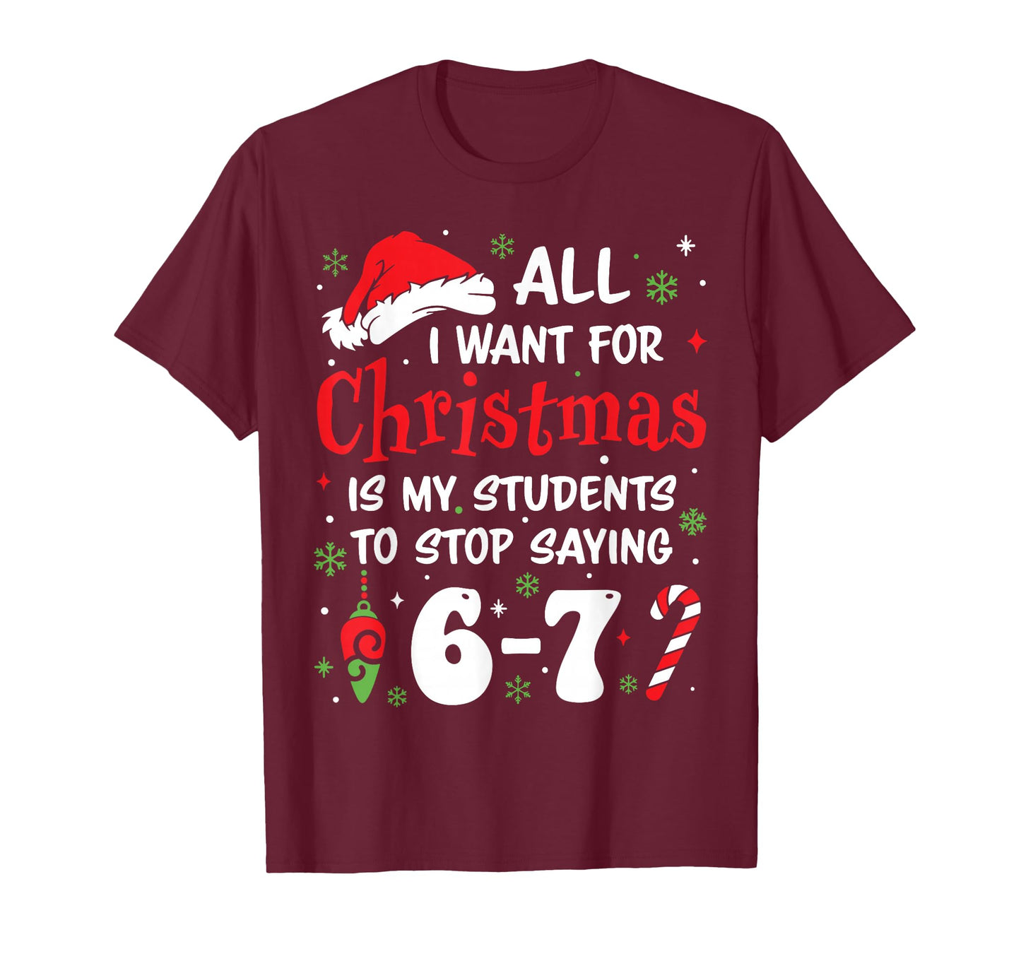 Students Saying 6-7 67 Six Seven Funny Teacher Christmas T-Shirt