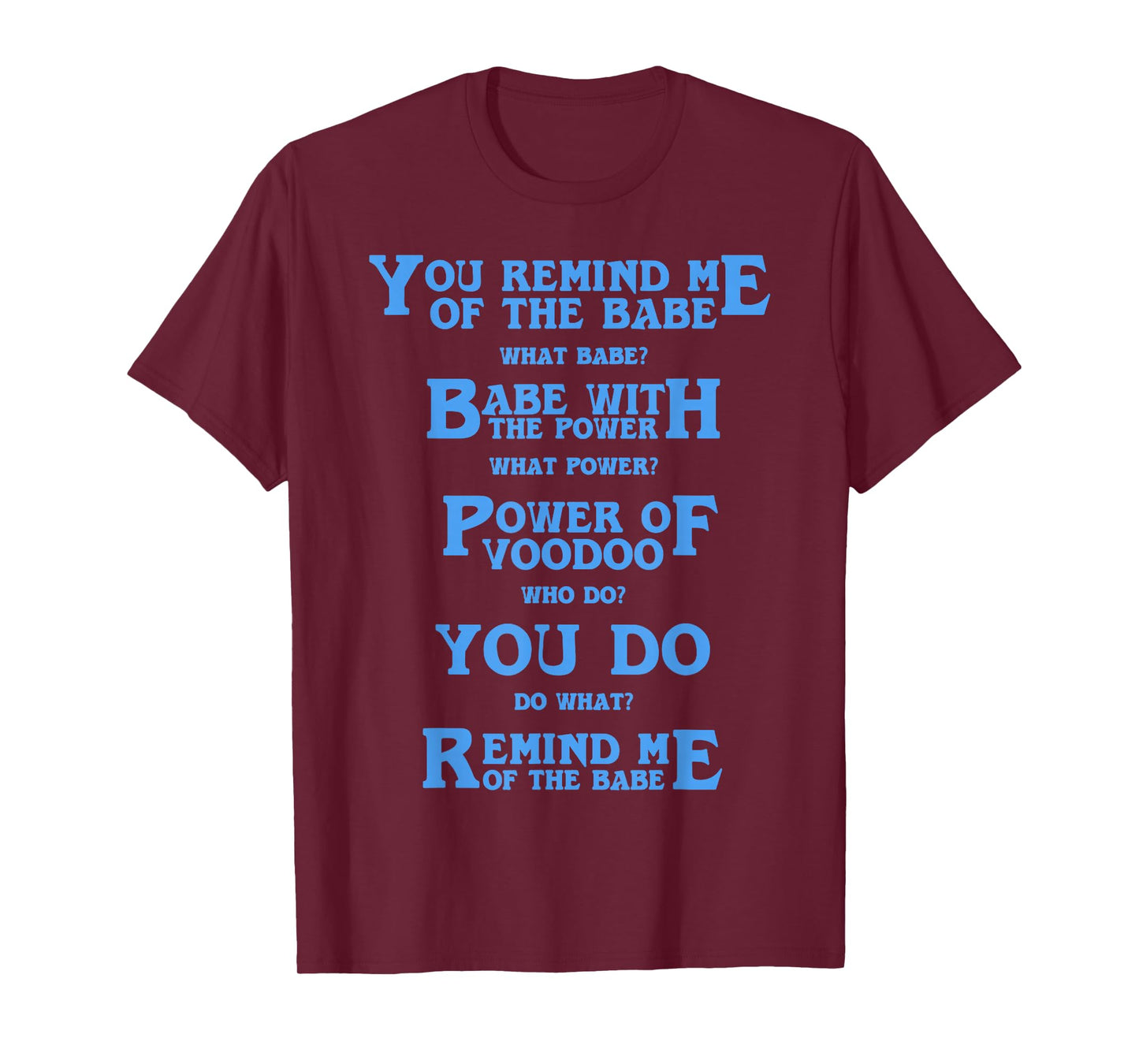 Retro Quote You Remind Me of The Babe Basic Funny T-Shirt