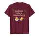 Bad Day to Be A Deviled Egg Thanksgiving Dinner Christmas T-Shirt