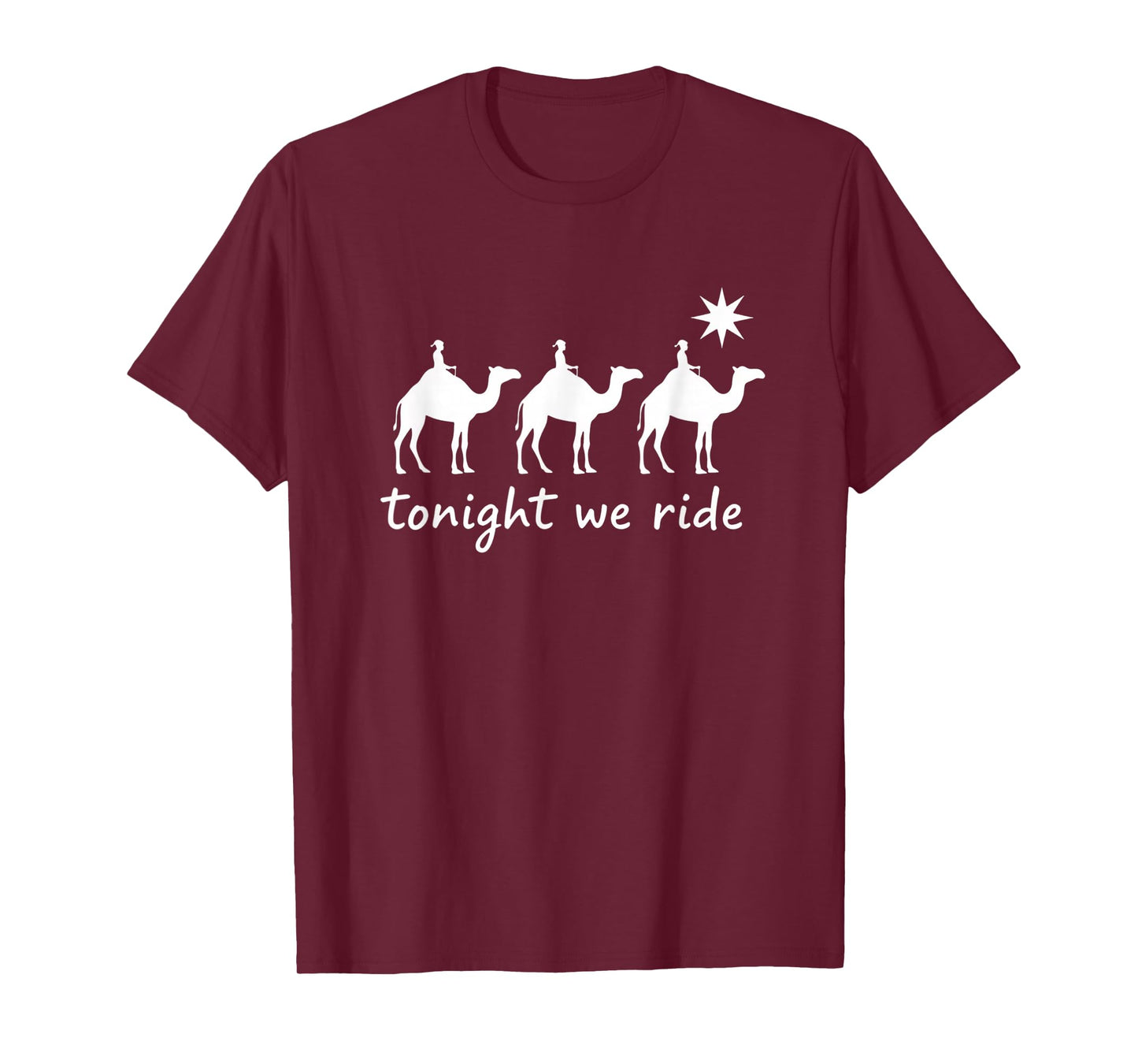 Christian Tonight We Ride Three Wise Men Christmas Faith NAT T-Shirt