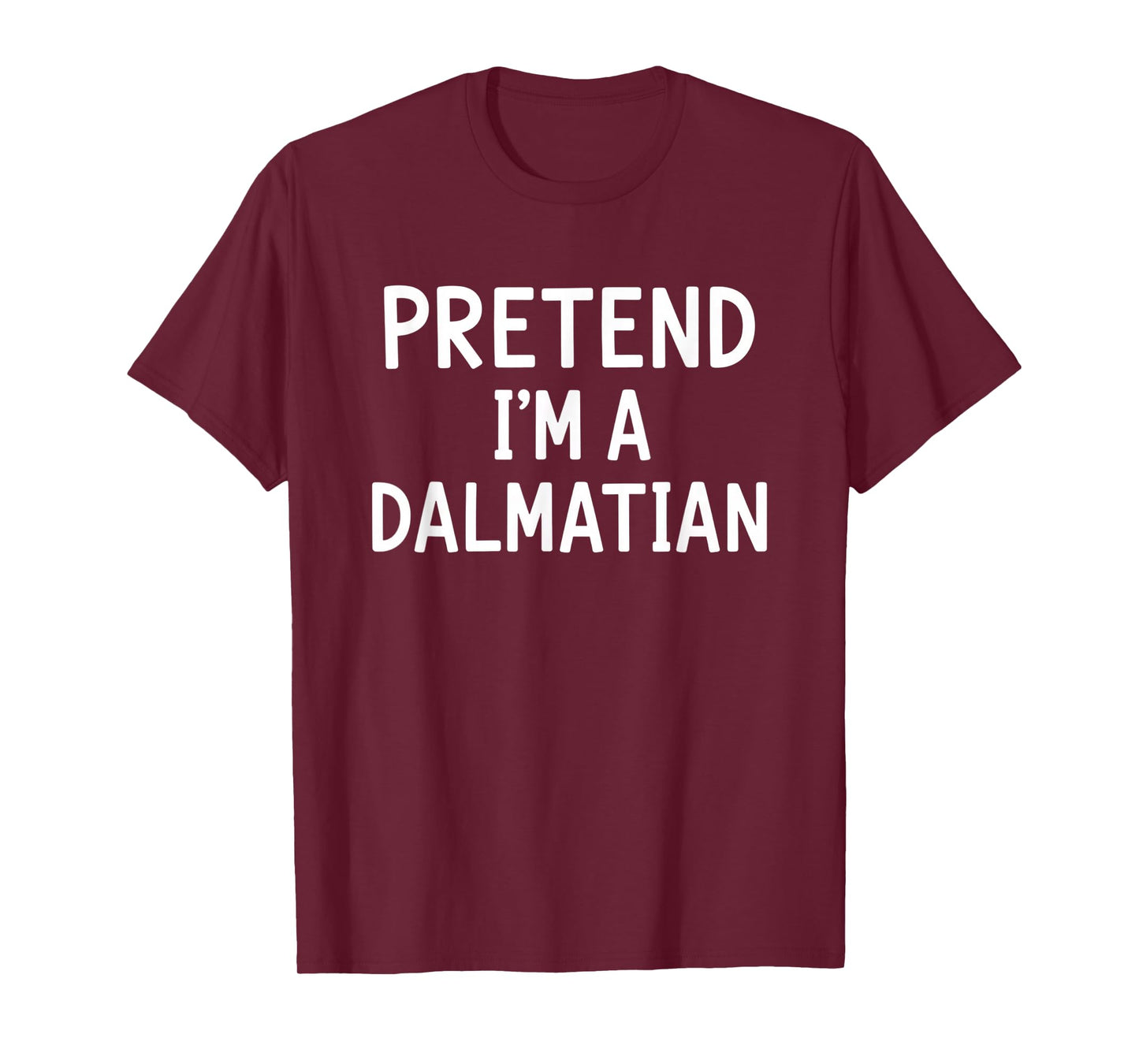 Dog Pretend I'm A Dalmatian Funny Lazy Halloween Costume T-Shirt
