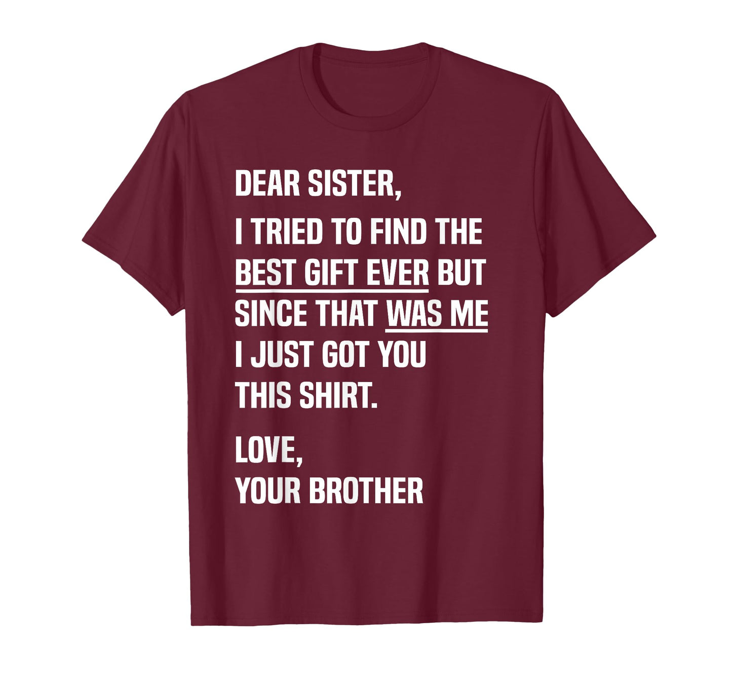 Dear Sister Funny Sibling Humor for Sister from Brother T-Shirt