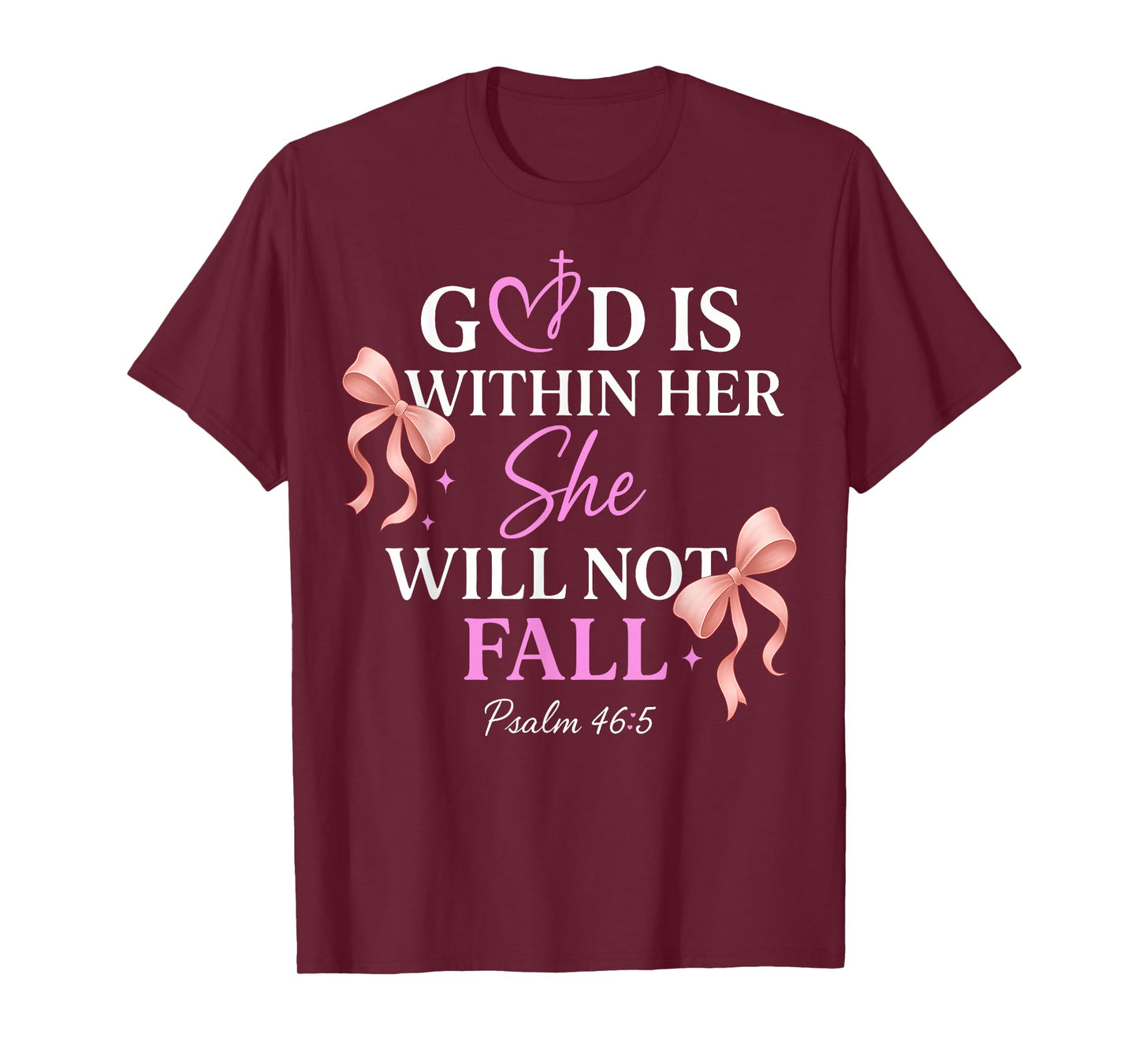 God is Within Her She Will Not Fall Psalms 46:5 T-Shirt