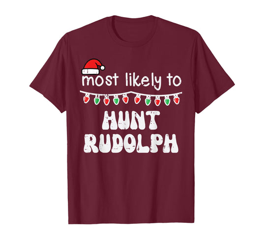 Christmas Most Likely to Hunt Reindeer Xmas Family Matching T-Shirt