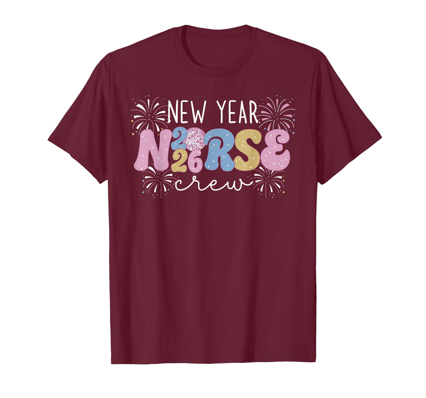 New Year 2026 Nurse Crew Disco Ball Fireworks ICU RN Nursing T-Shirt