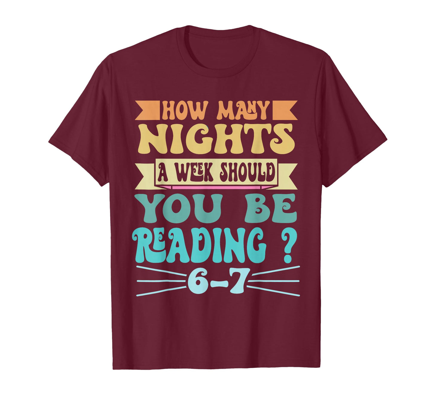 How Many Nights A Week Should You Be Reading 6-7 Retro Style T-Shirt