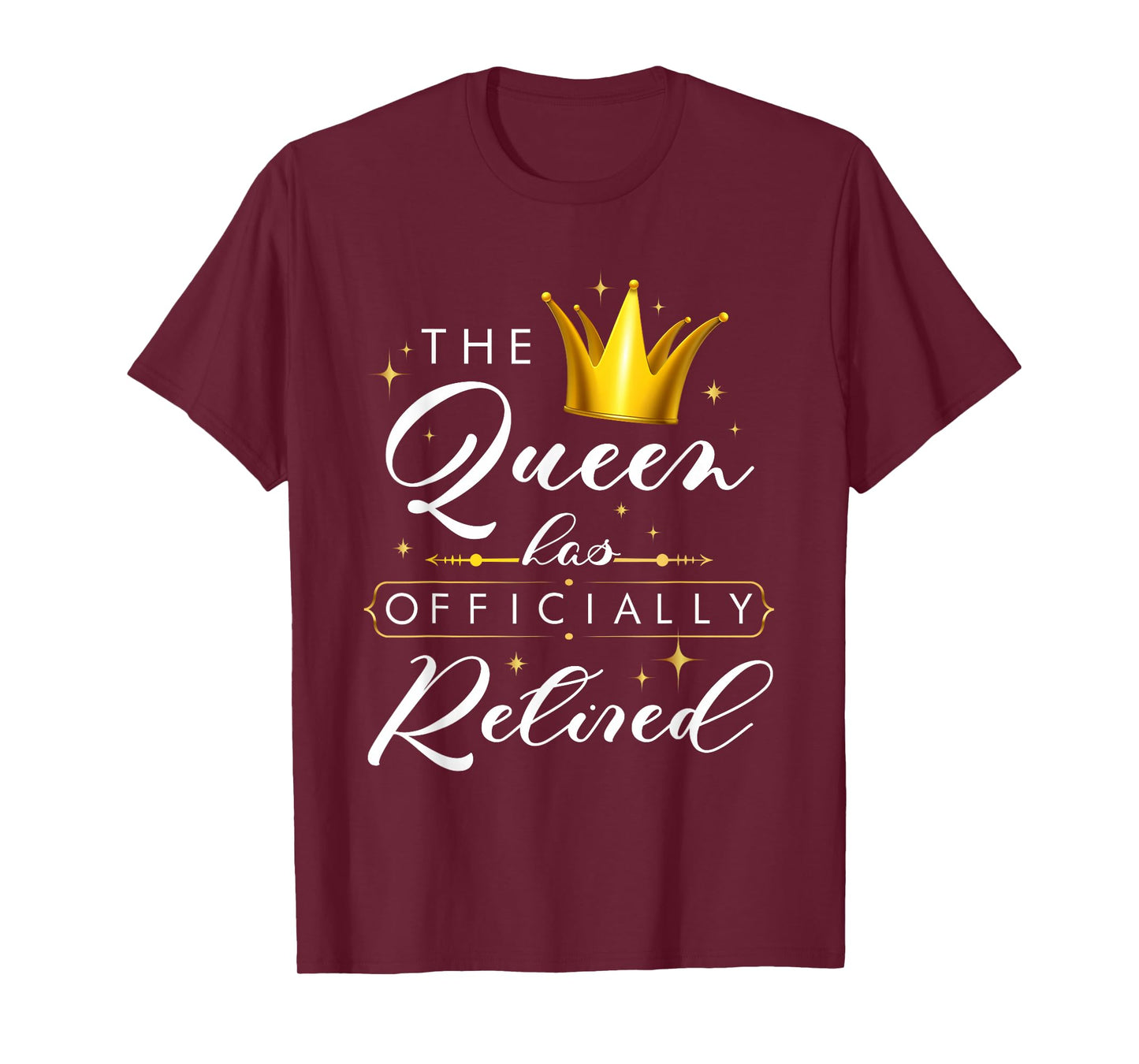 The Queen Has Retired Officially Retirement Retiree Women T-Shirt