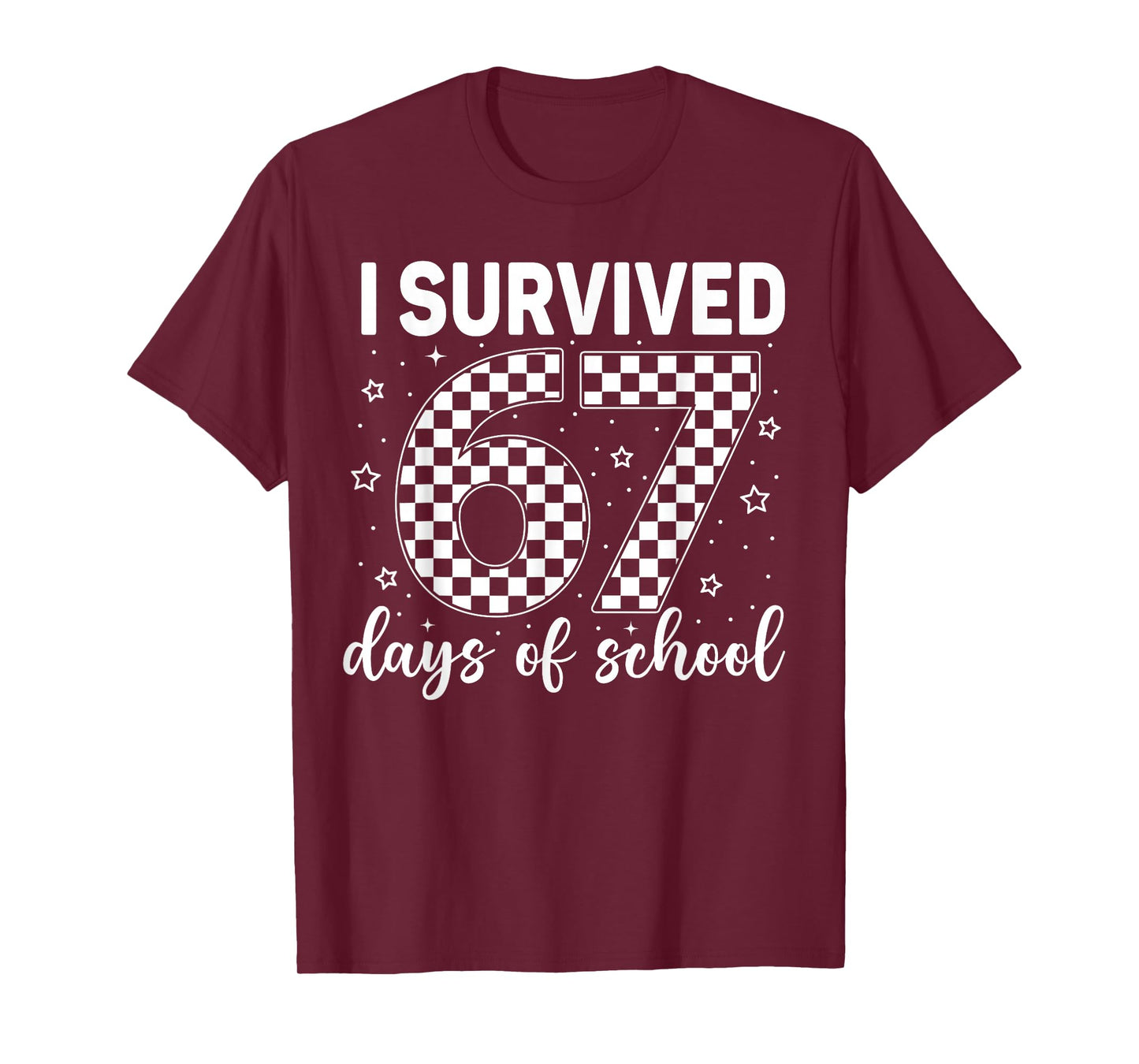 I Survived 67 Days of School Six Seven 6 7 Meme 100th Day T-Shirt