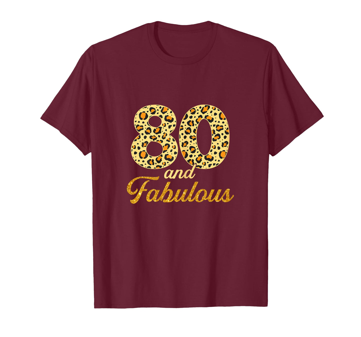80 and Fabulous Leopard 80th Birthday Gift 80 Year Old Women T-Shirt
