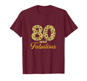 80 and Fabulous Leopard 80th Birthday Gift 80 Year Old Women T-Shirt