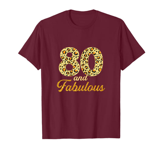 80 and Fabulous Leopard 80th Birthday Gift 80 Year Old Women T-Shirt