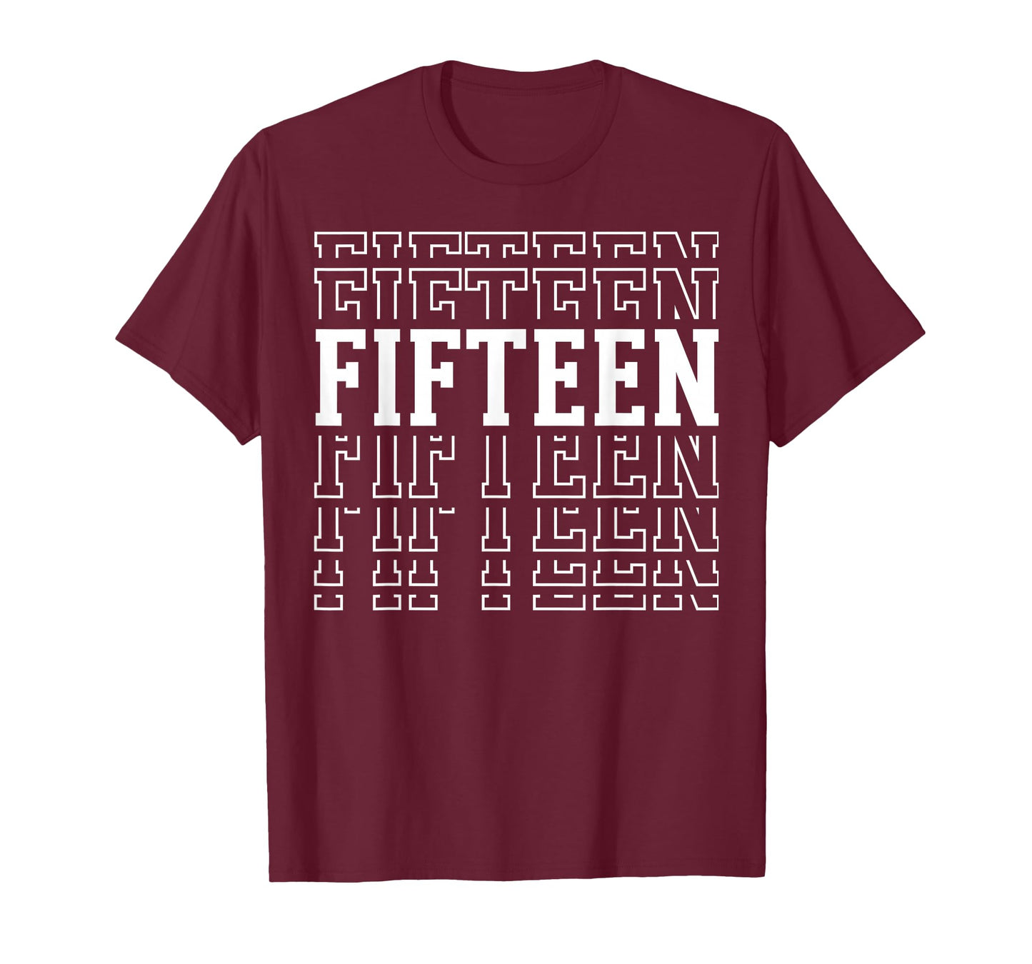 Fifteen 15th Birthday Layered Text 15 Year Old T-Shirt