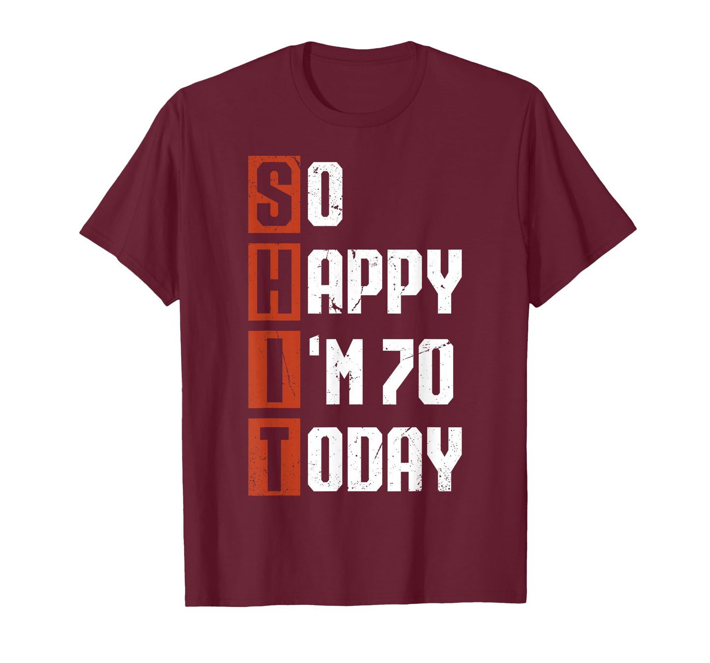 Funny 70th Birthday So Happy I'm 70 Gag 70 Years Old T-Shirt