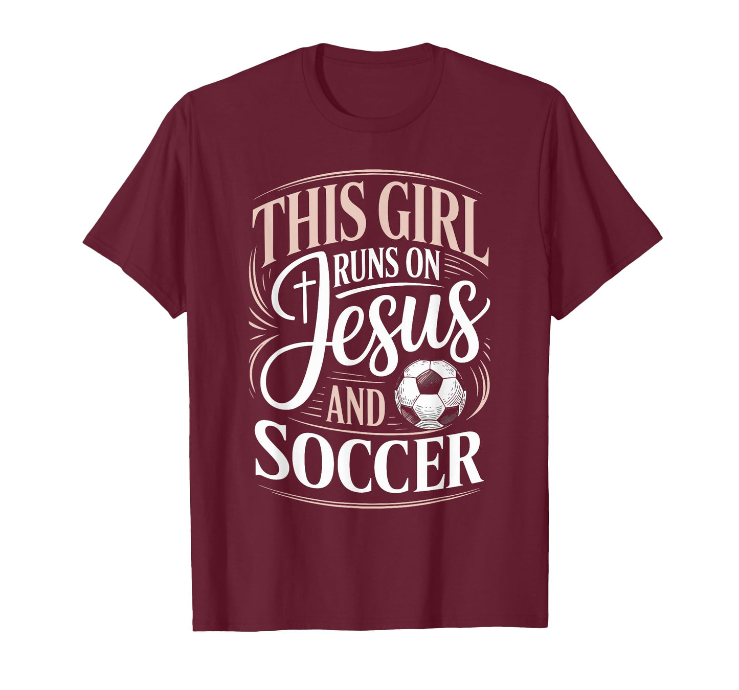 This Girl Runs On Jesus and Soccer Player Faith T-Shirt