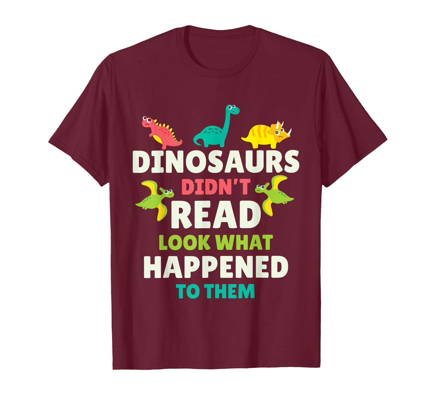 Dinosaurs Didn’t Read Funny Teacher Gift Classroom Humor T-Shirt
