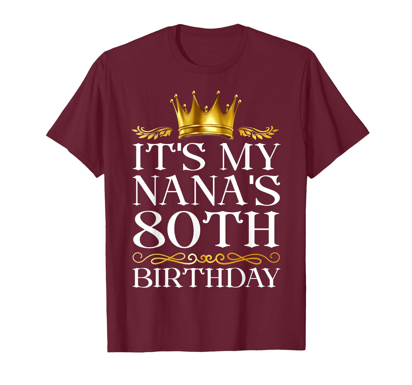 It's My Nana's 80th Birthday Happy Birthday 80 Years Old T-Shirt