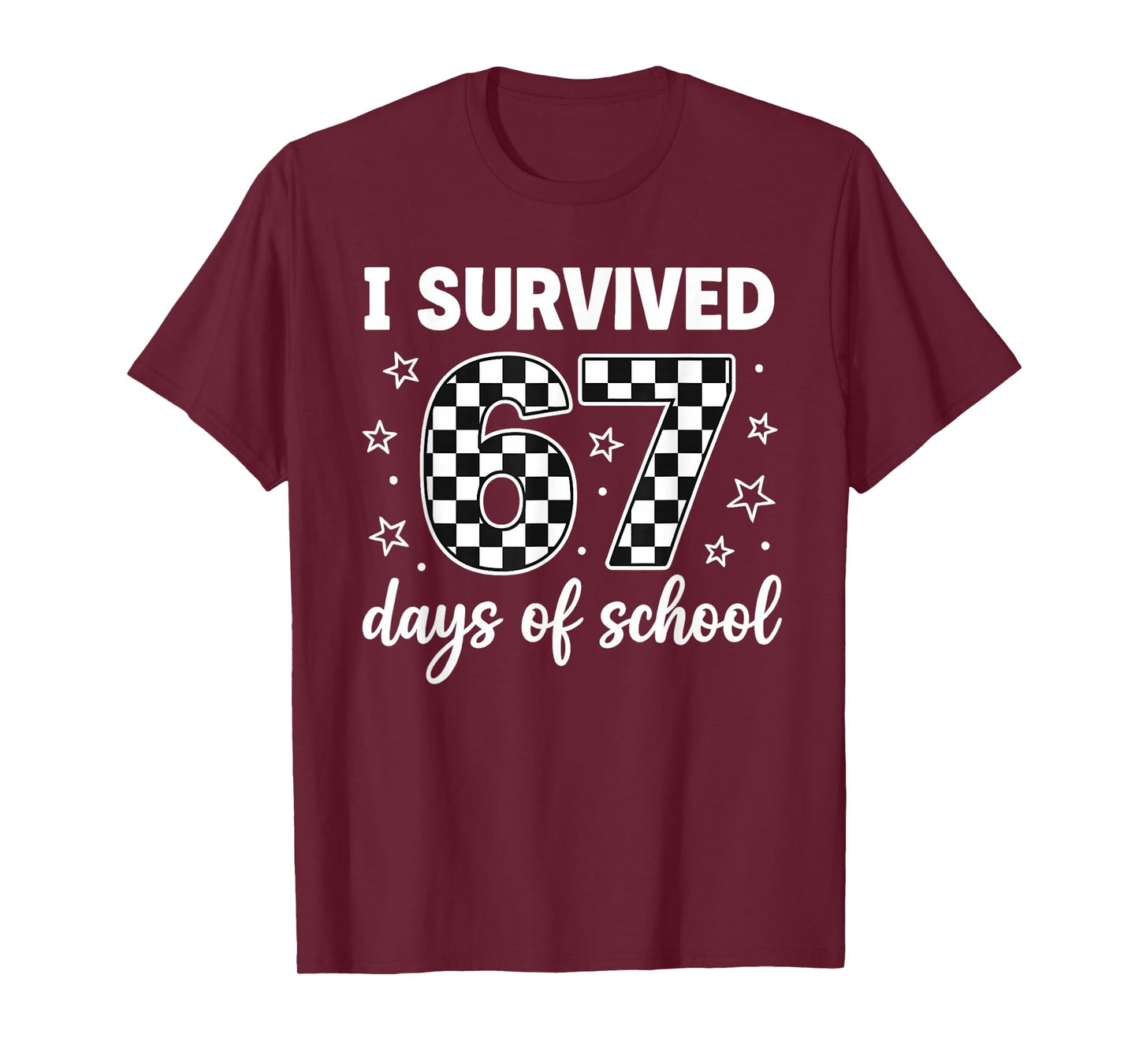 I Survived 67 Days of School Students Teachers 100th Days T-Shirt