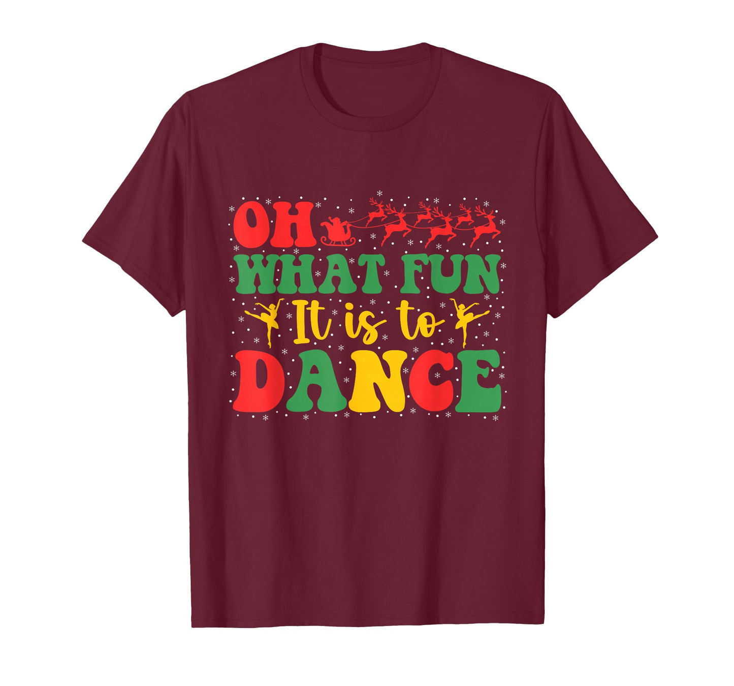 Oh What Fun It is to Dance Lovers Christmas Ballet Dancer T-Shirt