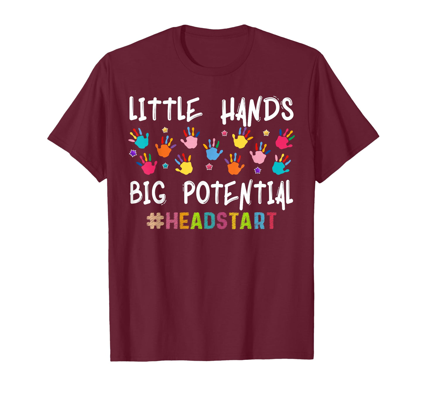 Little Hands Big Potential Headstart Teacher T-Shirt