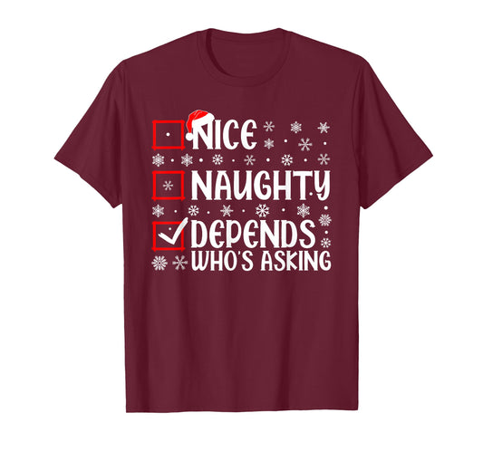 Nice Naughty Depends Who's Asking Christmas List Xmas Santa T-Shirt