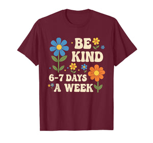 Be Kind 6-7 Days A Week Funny Teacher 67 Six Seven Meme T-Shirt