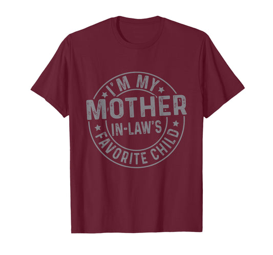 I'm My Mother in Law's Favorite Child Funny Family Humor T-Shirt