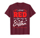I Wear Red for Sister Heart Disease Awareness CHD Family T-Shirt