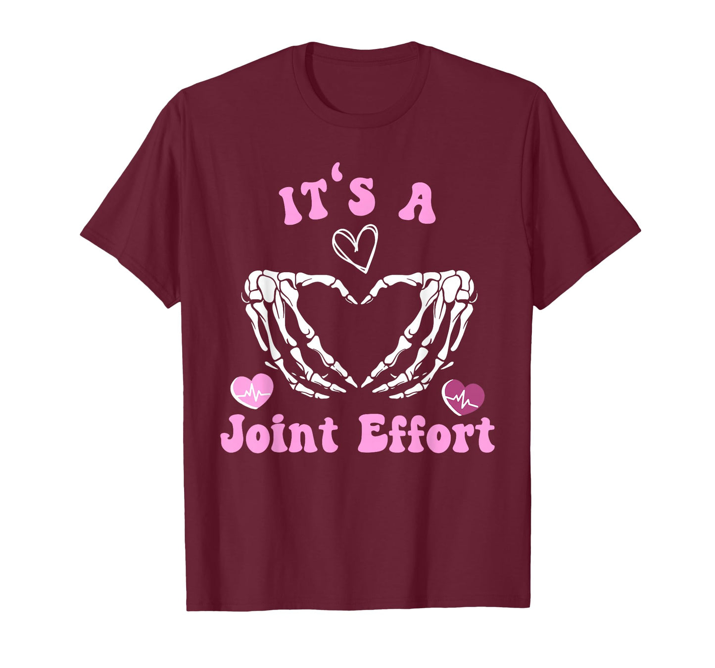 Skeleton Hand Heart Orthopedic Nurse It's A Joint Effort T-Shirt