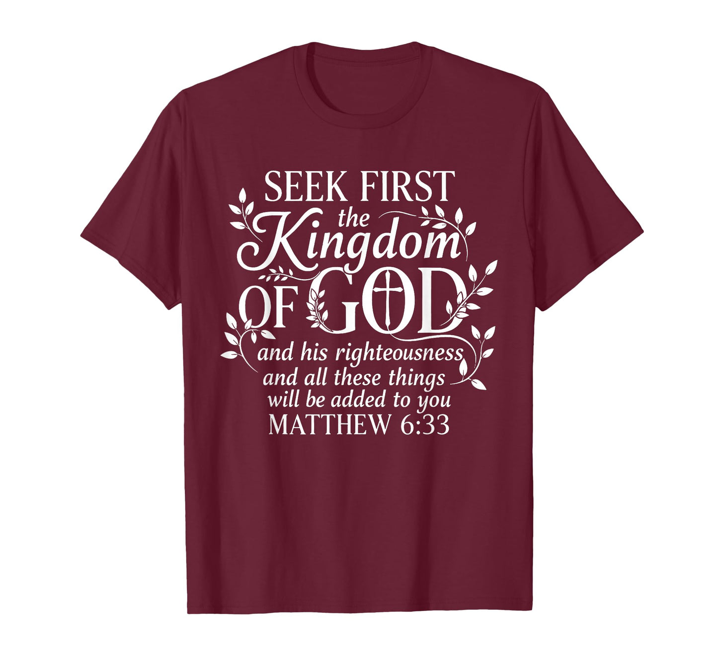 Seek First The Kingdom of God Matthew 6:33 Christian T-Shirt