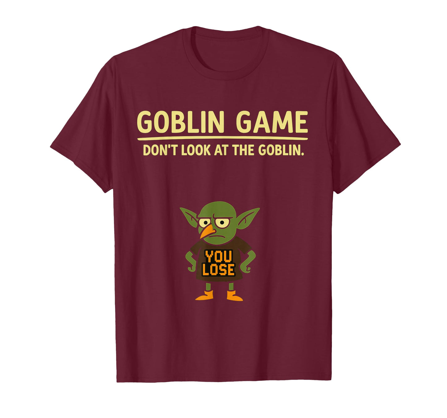 Joke Pun Funny Halloween Goblin Game Dont Look at The Goblin T-Shirt