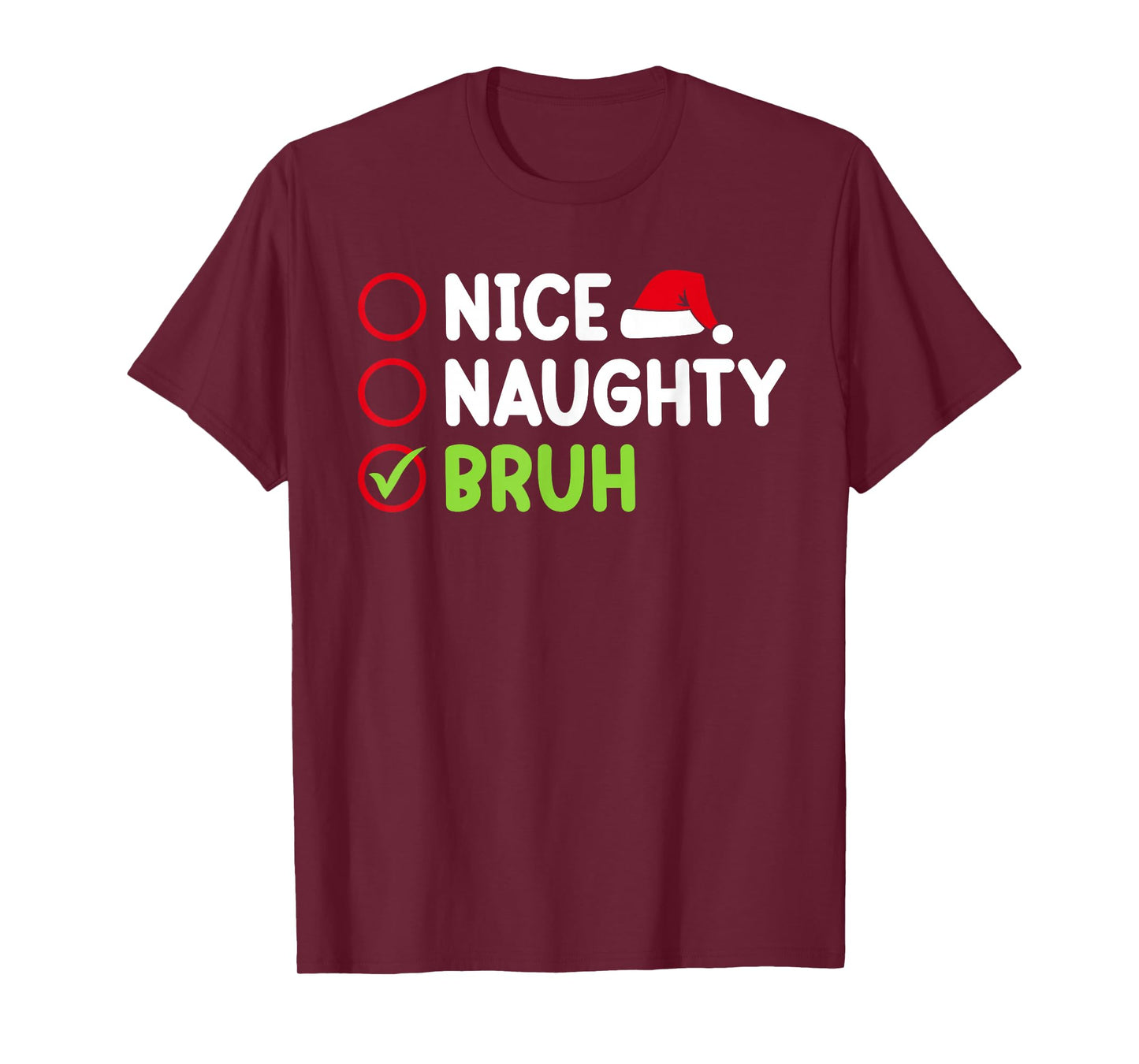 Christmas Nice Naughty Bruh Funny Xmas List Women Men Kids T-Shirt