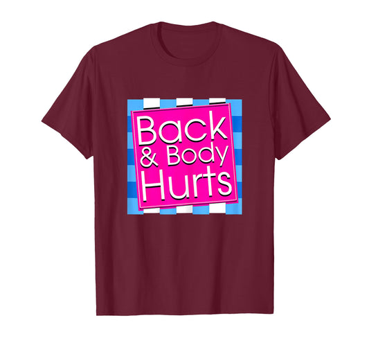 Funny Back Body Hurts Tee Quote Workout Gym Top T-Shirt