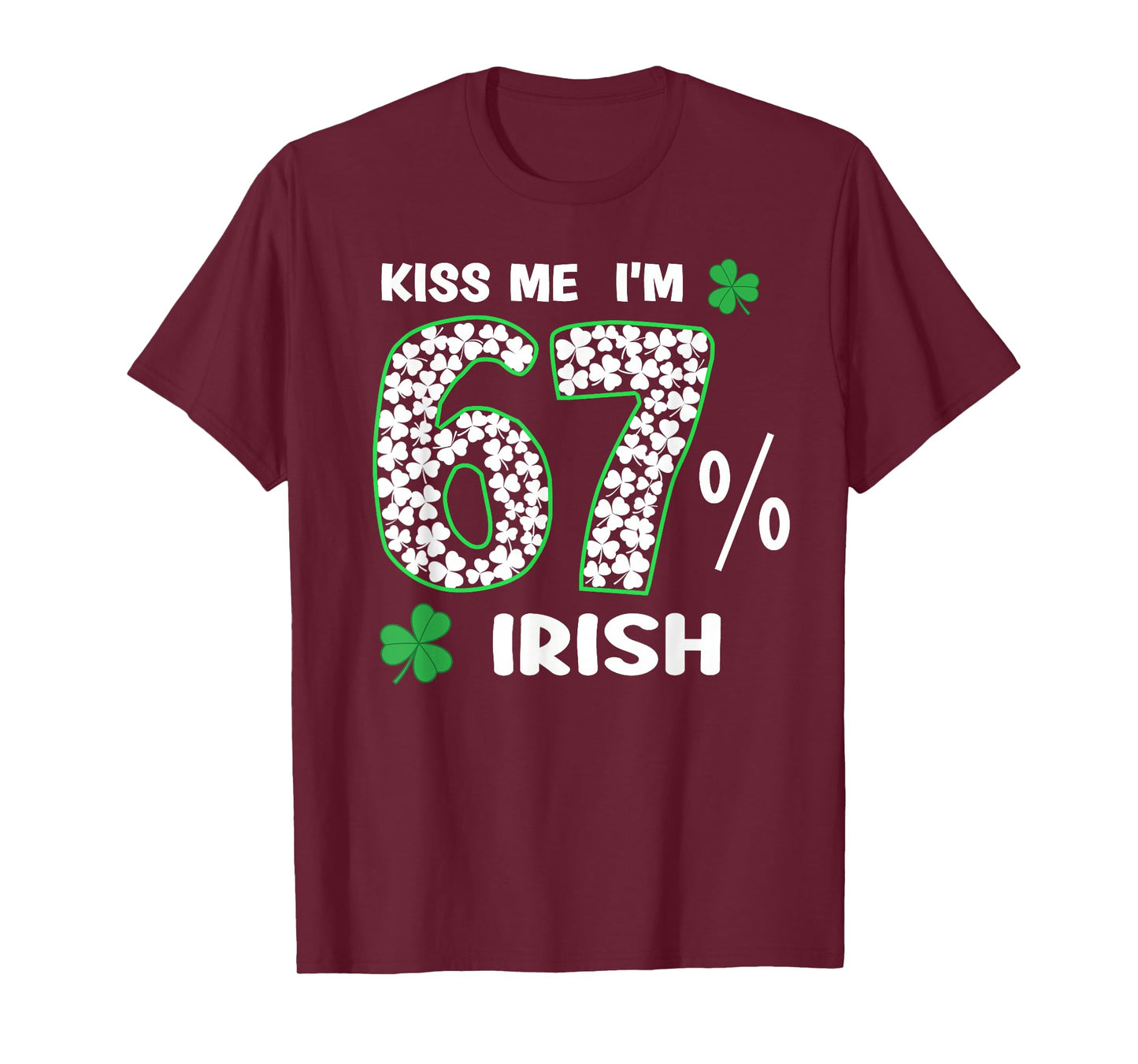 St Patricks Day Shamrock Kiss Me I'm 67% Irish Boys Girls T-Shirt