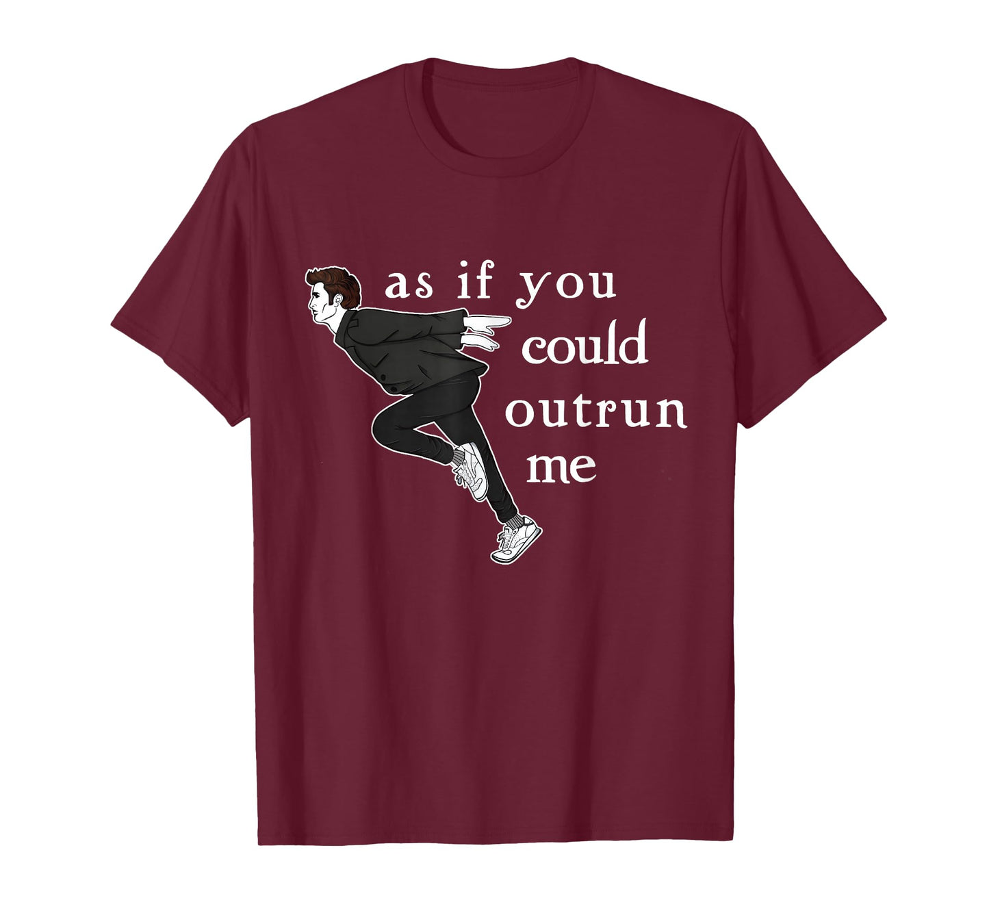 As If You Could Outrun Me Funny Meme T-Shirt