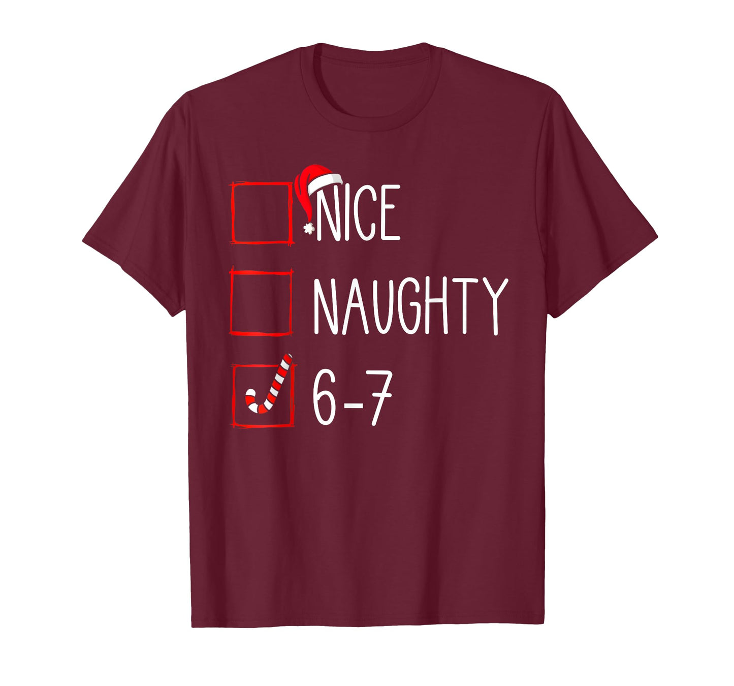 Christmas List Nice Naughty 6 7 Funny Six Seven Meme 67 Xmas T-Shirt