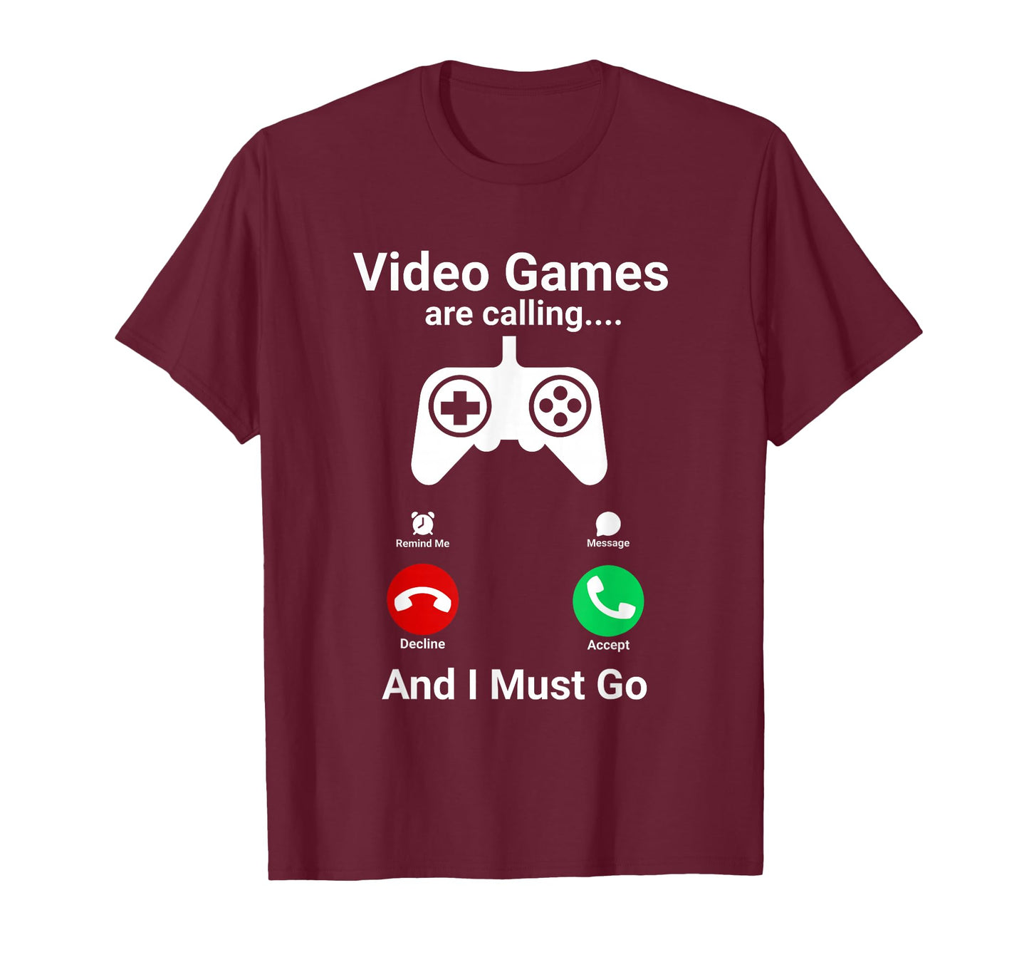Video Games are Calling and I Must Go Funny Gamer T-Shirt