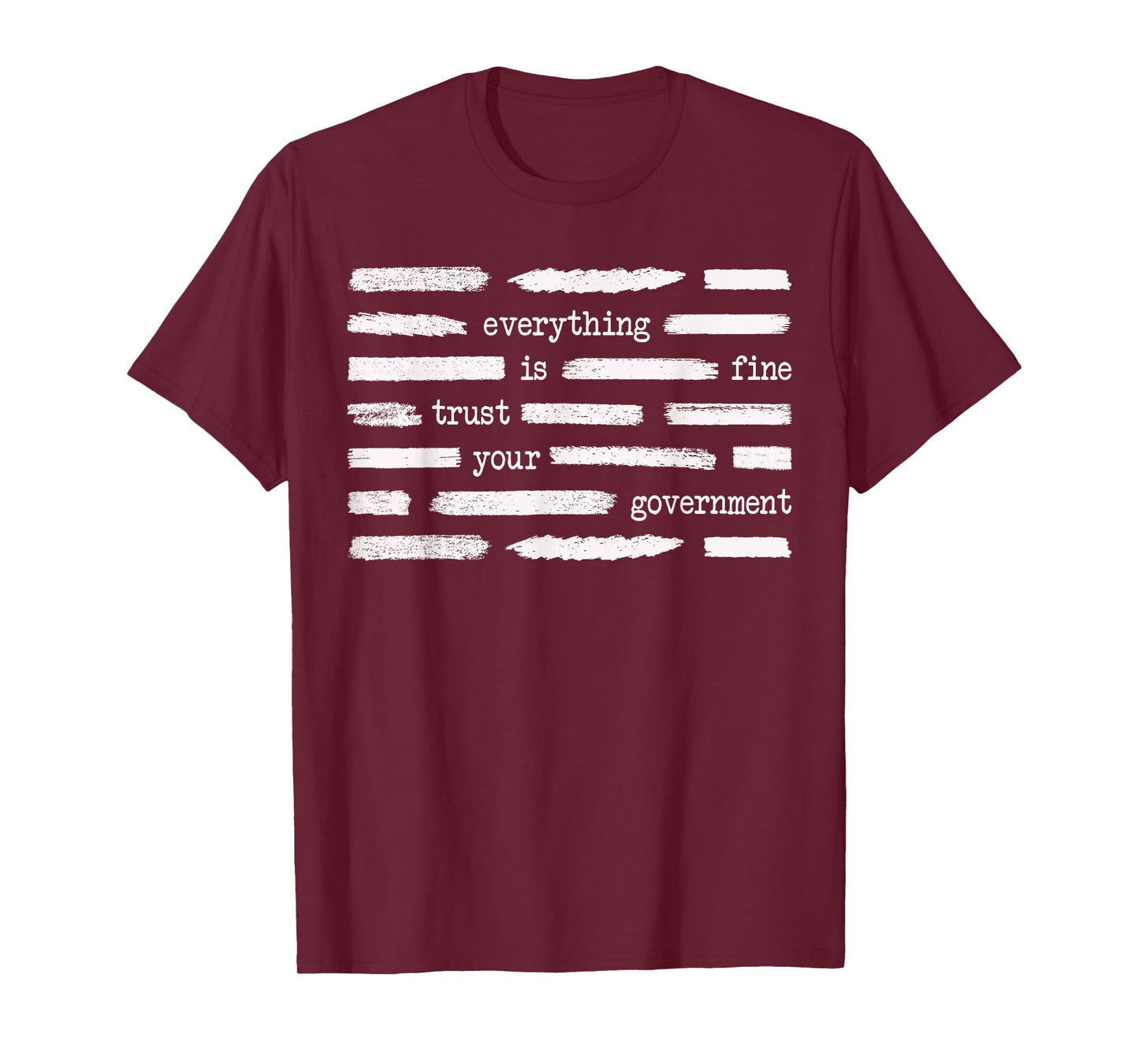 Everything is Fine Trust Your Government Funny Saying Quote T-Shirt