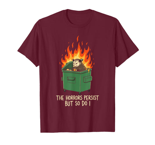 The Horrors Persist Funny Possum for People Who Persist T-Shirt