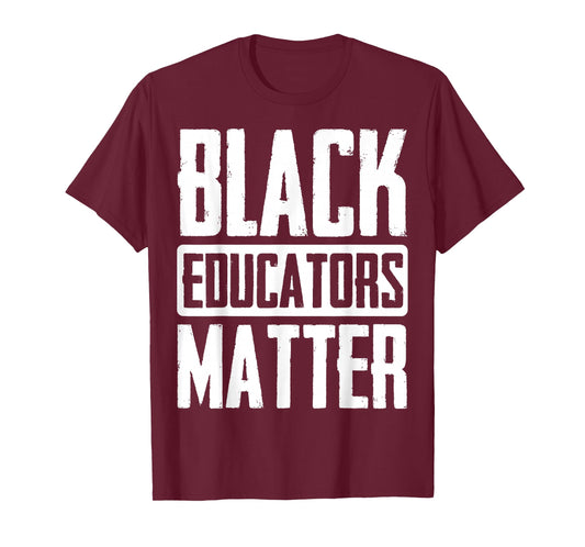 Black Educators Matter Teachers Black History Month BLM T-Shirt