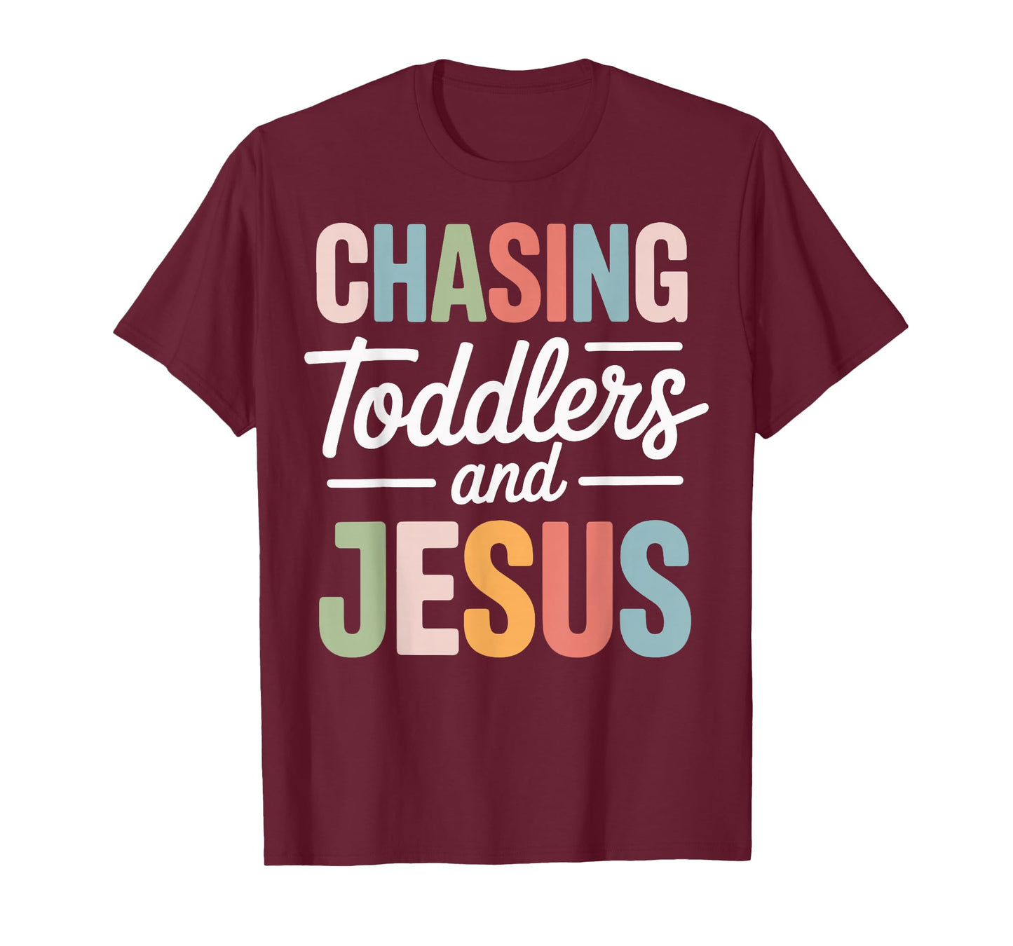Chasing Toddlers and Jesus T-Shirt