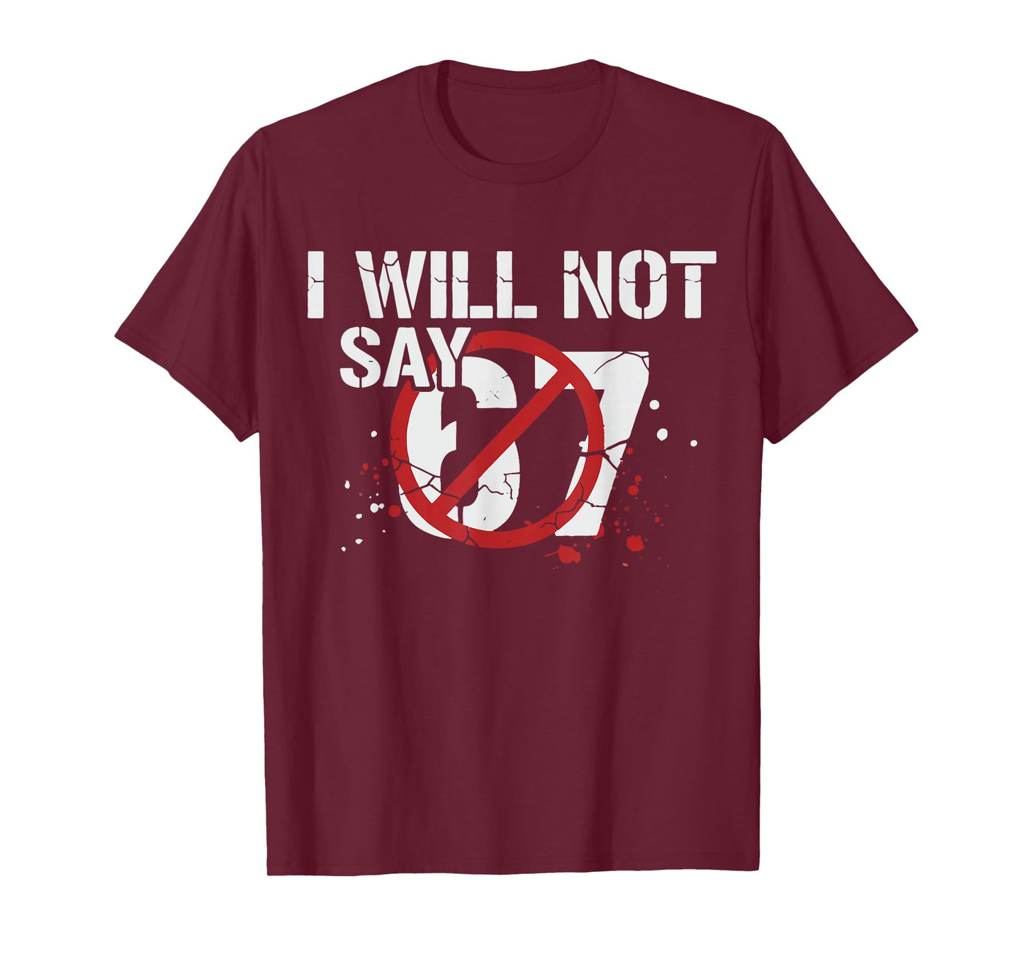 Not Say 67 Funny Six Seven Meme Gen Alpha Slang Boys Girls T-Shirt