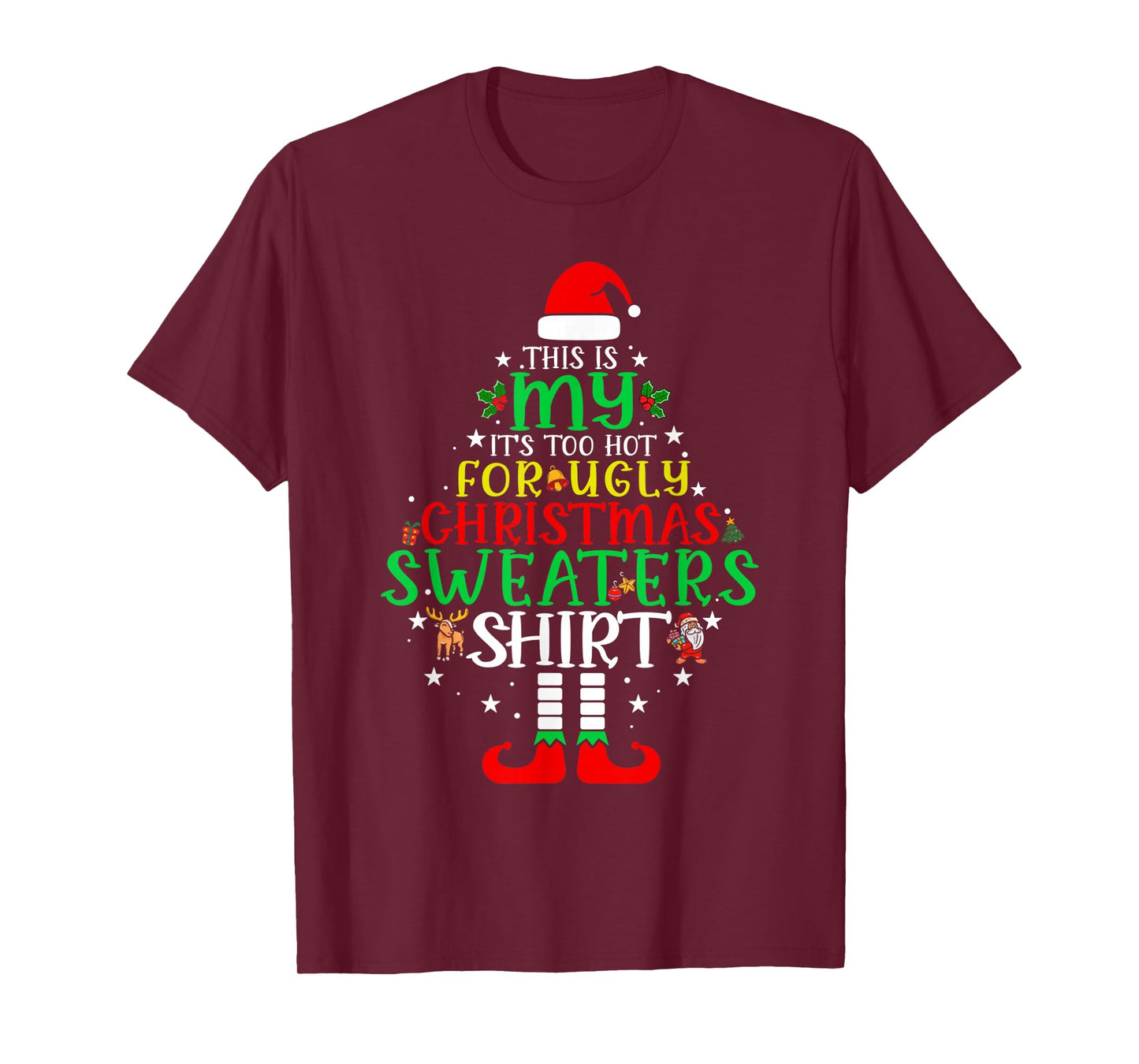 It's Too Hot for Ugly Christmas Shirt Funny Xmas Men Women T-Shirt