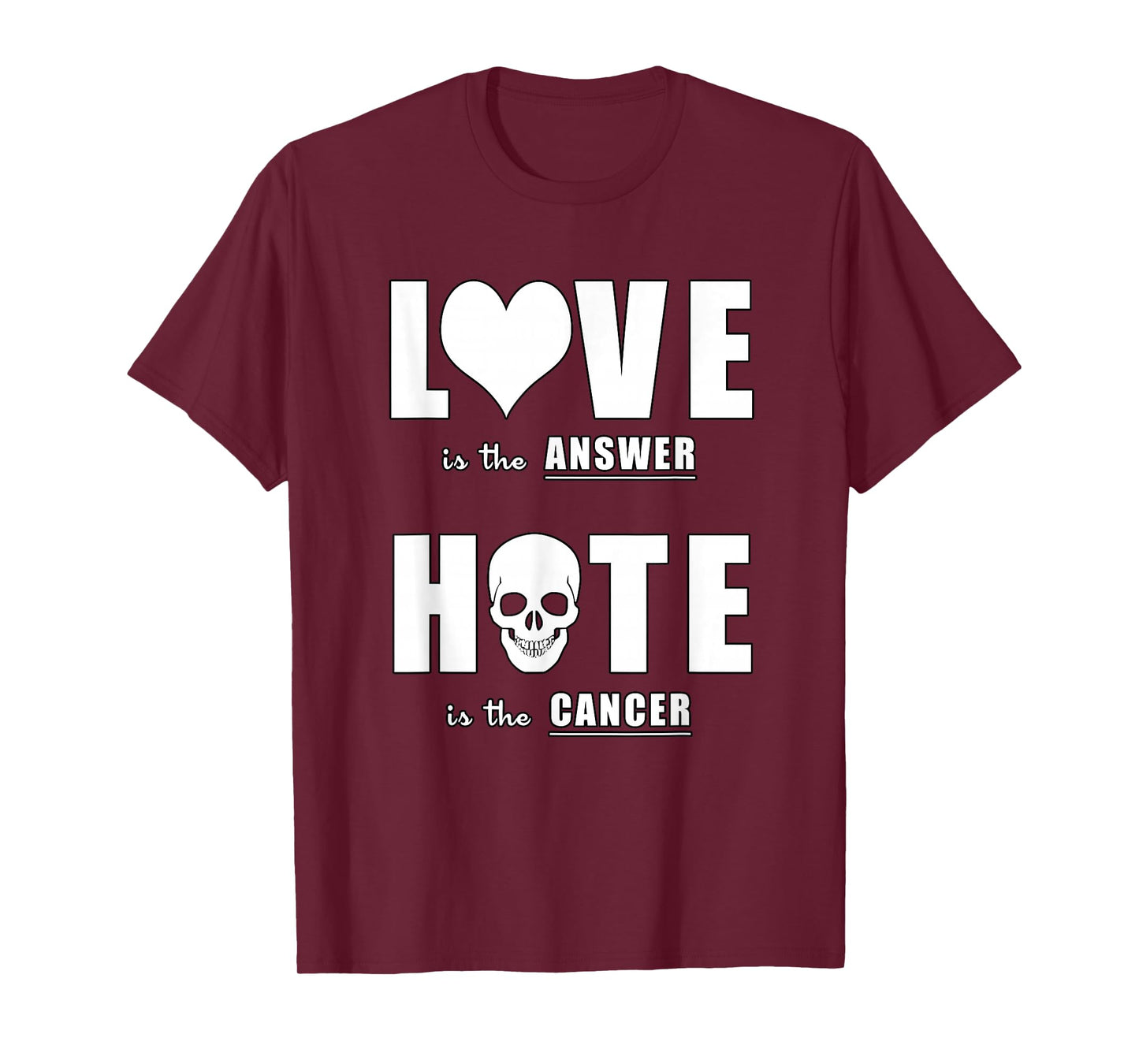 Love is The Answer Anti-Hate Quote Design T-Shirt