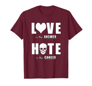 Love is The Answer Anti-Hate Quote Design T-Shirt